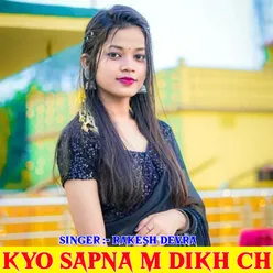 Kyo Sapna M Dikh Ch